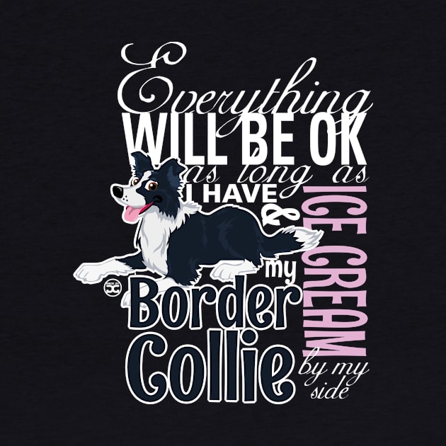 Everything will be ok - BC Black & IceCream by DoggyGraphics